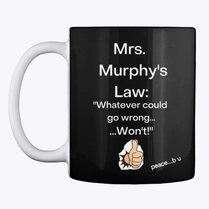 Mrs. Murphy's Law